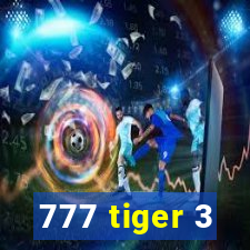 777 tiger 3